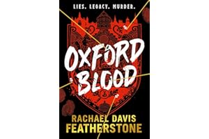 Oxford Blood: Gripping YA crime thriller - a twisty Oxford University dark academia murder mystery about ambition, privilege and deadly secrets perfect for autumn armchair detectives