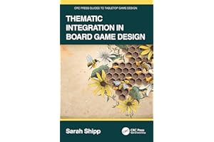 Thematic Integration in Board Game Design (CRC Press Guides to Tabletop Game Design)