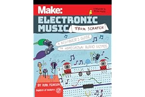 Make: Electronic Music from Scratch: A Beginner's Guide to Homegrown Audio Gizmos