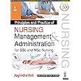 Principle and Practice of Nursing Management and Administration: For BSc and MSc Nursing