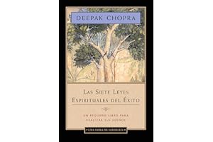 Las siete leyes espirituales del éxito - Una hora de sabiduría: Un pequeño libro para realizar sus sueños