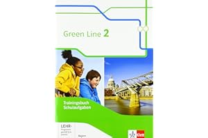 Green Line 2. Ausgabe Bayern: Trainingsbuch Schulaufgaben, Heft mit Lösungen und Mediensammlung Klasse 6 (Green Line. Ausgabe für Bayern ab 2017)