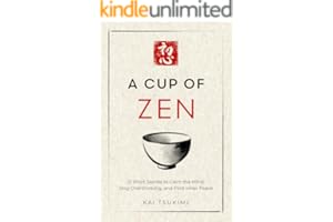 A Cup of Zen: 21 Short Stories to Calm the Mind, Stop Overthinking, and Find Inner Peace - Includes Reflections for Beginners (The Zen Storyteller Book 1)