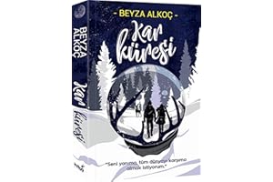 Kar Küresi (Ciltli): Seni Yanıma Tüm Dünyayı Karşıma Almak İstiyorum