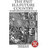 The Past is a Future Country: The Coming Conservative Demographic Revolution (Societas)