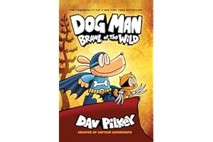SCHOLASTIC LTD. Dog Man 6. Dog Man 6. Brawl Of The Wild: 06