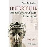 Friedrich II.: Der Sizilianer auf dem Kaiserthron
