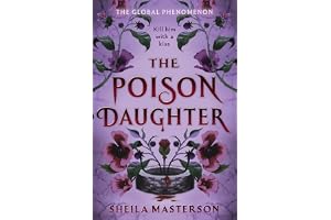 The Poison Daughter: The blistering enemies-to-lovers global bestselling romantasy phenomenon