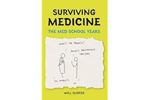 Surviving Medicine: the med school years (Student Medicine)