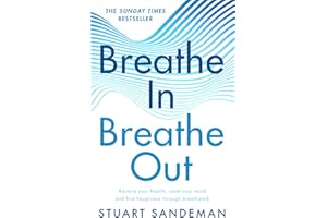 Breathe In, Breathe Out: The best-selling practical guide on how to breathe for better sleep, stress management, improved self-esteem, and to care for your mental health