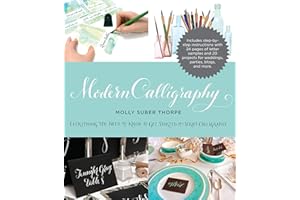 Modern Calligraphy: Everything You Need to Know to Get Started in Script Calligraphy