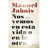 Nos vemos en esta vida o en la otra (No Ficci&oacute;n)