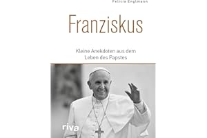 Franziskus: Kleine Anekdoten aus dem Leben des Papstes