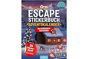 Escape-Stickerbuch - Adventskalender - Das Versteck in den Bergen: 24 Stickerrätsel!