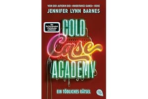 Cold Case Academy – Ein tödliches Rätsel: Die deutsche Ausgabe des BookTok-Bestsellers »The Naturals« von der Bestsellerautorin der »The Inheritance Games« (Die Cold-Case-Academy-Reihe, Band 2)
