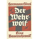 Der Wehrwolf . Eine Bauernchronik