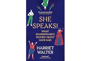 She Speaks!: What Shakespeare's Women Might Have Said