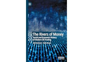 The Rivers of Money: Social and Economic History of Modern Oil Trading