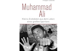 Muhammad Ali: Kleine Anekdoten aus dem Leben eines großen Sportlers