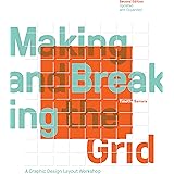 Making and Breaking the Grid, Second Edition, Updated and Expanded: A Graphic Design Layout Workshop
