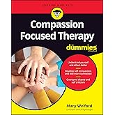 Compassion Focused Therapy For Dummies