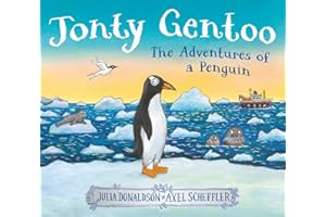 Jonty Gentoo: The Adventures of a Penguin The Number One Bestseller by the creators of Stick Man and Zog
