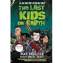 The Last Kids on Earth: 1 : Brallier, Max, Holgate, Douglas