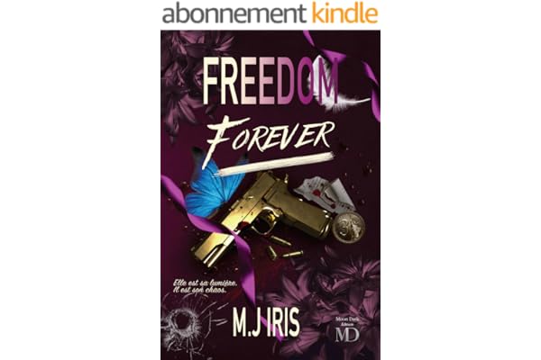 Freedom Forever Tome 3 : "Passion, pouvoir et fascination"