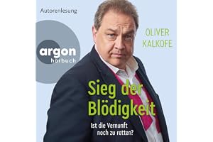 Sieg der Blödigkeit: Ist die Vernunft noch zu retten?