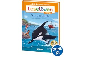 Leselöwen 3. Klasse - Orcas in Gefahr: Die Nr. 1 für den Leseerfolg - Mit Leselernschrift ABeZeh - Lesespaß für Kinder ab 8 J