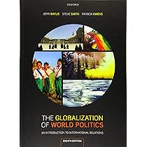The Globalization of World Politics: An Introduction to