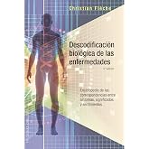Descodificacion Biologica de Las Enfermedades (Salud y vida natural/ Health and Natural Life)