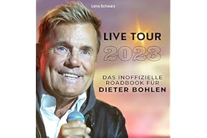 Das inoffizielle Roadbook für Dieter Bohlen: Live-Tour 2023