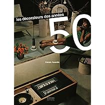 Amazon.fr - Les décorateurs des années 50 - Favardin, Patrick - Livres