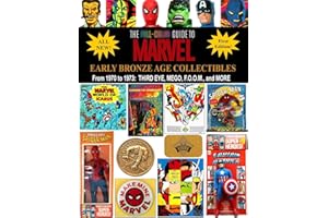 The Full-Color Guide to Marvel Early Bronze Age Collectibles: From 1970 to 1973: Third Eye, Mego, F.O.O.M., and More