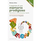 Il segreto di una memoria prodigiosa: Tecniche di memorizzazione rapida