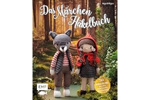 Das Märchen-Häkelbuch: 30 Amigurumis häkeln: Der gestiefelte Kater Der Wolf und die 7 Geißlein Sterntaler Dornröschen Die drei kleinen Schweinchen Die ... Rotkäppchen und der böse Wolf und viele mehr