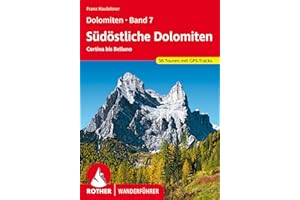 Dolomiten Band 7 - Südöstliche Dolomiten: Cortina bis Belluno 56 Touren. Mit GPS-Tracks (Rother Wanderführer)