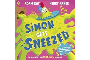 Simon Gets Sneezed: A hilarious new picture book from bestselling authors Adam Kay and Henry Paker