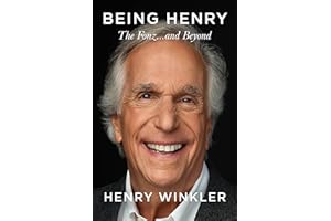 Being Henry: The Fonz . . . and Beyond, A Deeply Personal Memoir