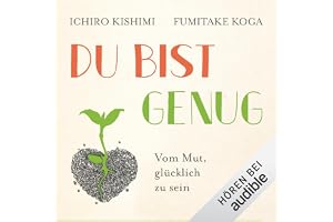 Du bist genug: Vom Mut, glücklich zu sein