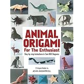 Animal Origami for the Enthusiast: Step-by-Step Instructions in Over 900 Diagrams/25 Original Models