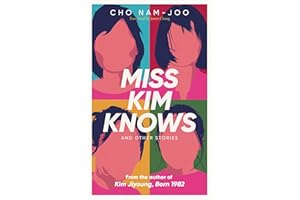 Miss Kim Knows and Other Stories: The sensational new work from the author of Kim Jiyoung, Born 1982