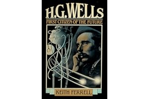 H.G. Wells: First Citizen of the Future