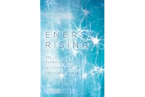 Energy Rising: The Neuroscience of Leading With Emotional Power