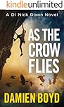 As the Crow Flies (DI Nick Dixon Crime Book 1)