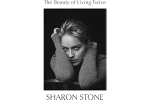 The Beauty of Living Twice: Sharon Stone