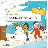 Hör mal (Soundbuch): So klingt der Winter: Zum Hören, Schauen und Mitmachen ab 2 Jahren. Mit stimmungsvollen Liedern und Klän