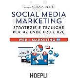 Social media marketing. Strategie e tecniche per aziende B2B e B2C