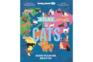 Lonely Planet Kids Atlas of Cats: Discover 100 Amazing Domestic & Wild Cat Breeds with Stunning Illustrations, Fun Facts, Cat Senses & Global Origins
